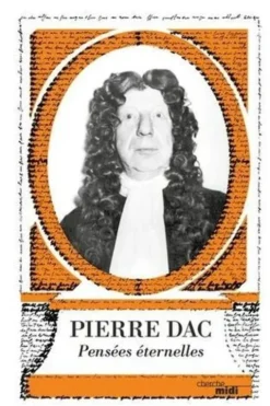 Pierre Dac. Pensées éternelles