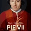 Pie VII. Le pape qui défia Napoléon, Xavier Maréchaux