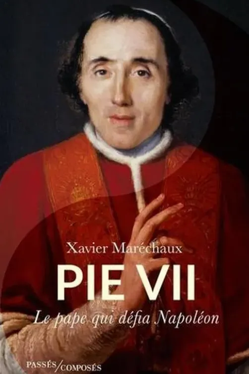 Pie VII. Le pape qui défia Napoléon, Xavier Maréchaux
