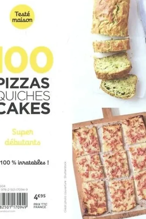 100 pizzas quiches cakes. Super débutants, Marabout