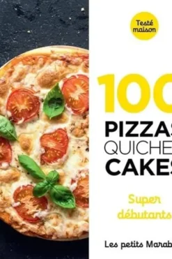 100 pizzas quiches cakes. Super débutants, Marabout