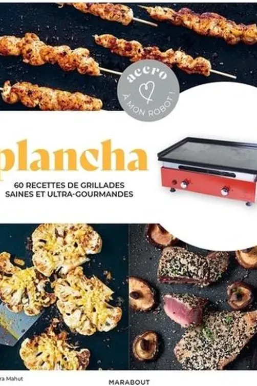 Plancha. 60 recettes de grillades saines et ultra-gourmandes, Sandra Mahut