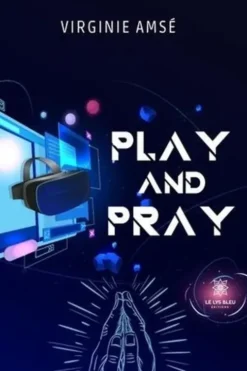 Play and pray, Virginie Amsé
