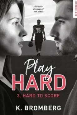 Play Hard Tome 3 : Hard to score, K. Bromberg