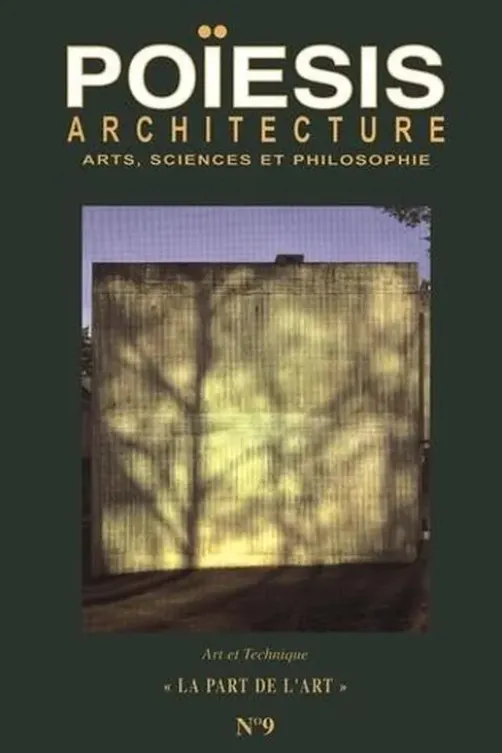 Poïesis N° 9 : Architecture ; Arts, sicences et philosophie. La part de l’Art, Stéphane Gruet