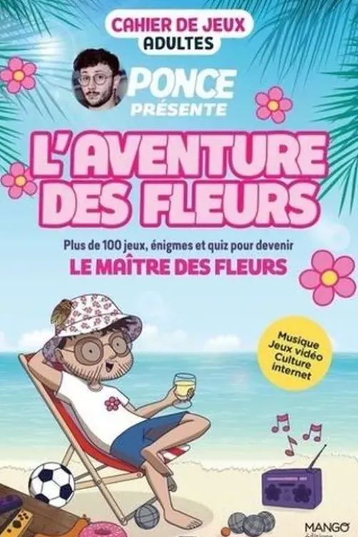 Ponce présente L'aventure des fleurs. Cahier de jeux adultes, Céline Chappus