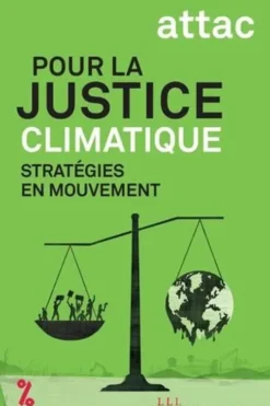 Pour la justice climatique. Stratégies en mouvements, Attac