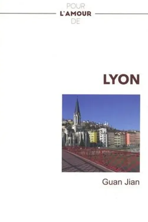 Pour l'amour de... Lyon, Jian Guan
