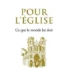 Pour l'Eglise. Ce que le monde lui doit, Christophe Dickès