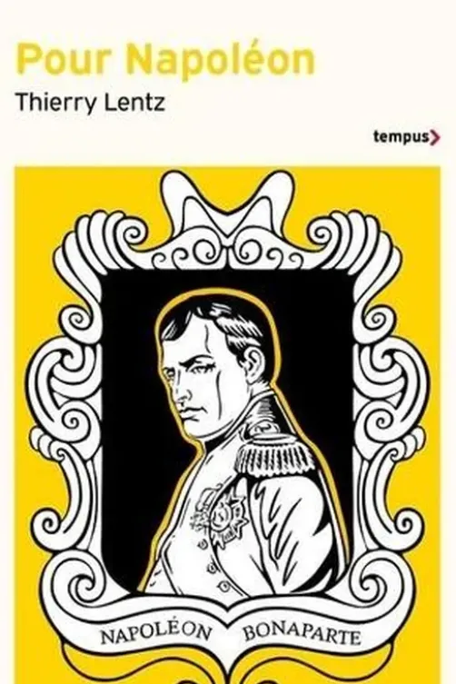 Pour Napoléon, Thierry Lentz