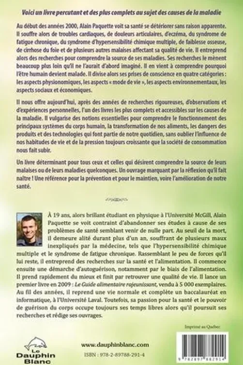 Pourquoi devient-on malade ? Comprendre l'origine des maladies pour mieux s'en prémunir, Alain Paquette
