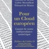 Pour un cloud européen. Garant de notre indépendance numérique, Stanislas de Remur