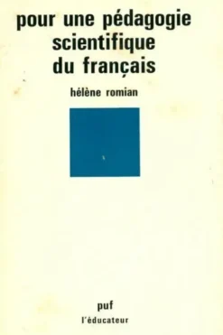 Pour une pédagogie scientifique du français, Hélène Romian