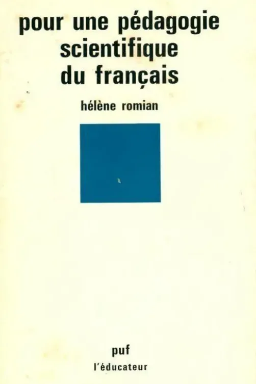 Pour une pédagogie scientifique du français, Hélène Romian