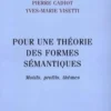 Pour une théorie des formes sémantiques. Motifs, profils, thèmes, Pierre Cadiot