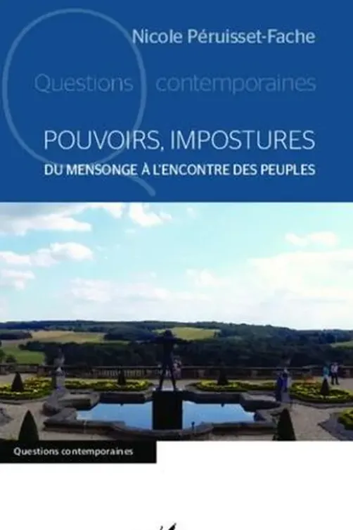 Pouvoirs, impostures. Du mensonge à l'encontre des peuples, Nicole Péruisset-Fache