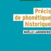 Précis de phonétique historique. 2e édition, Noëlle Laborderie