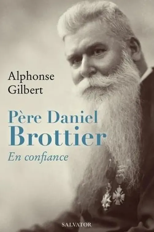 Père Daniel Brottier. En confiance, Alphonse Gilbert