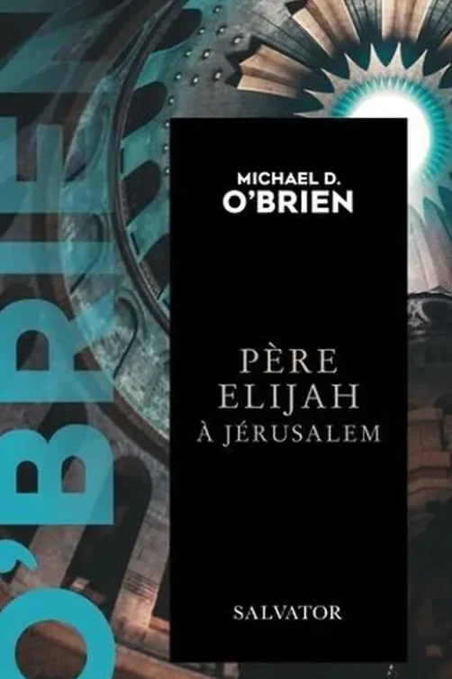 Père Elijah à Jérusalem, Michael O'Brien