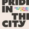 Pride in the city. Une histoire des luttes LGBTQI+, Gonzague Pluvinage