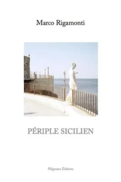 Périple sicilien. Edition bilingue français-italien, Marco Rigamonti