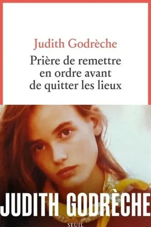 Prière de remettre en ordre avant de quitter les lieux, Judith Godrèche