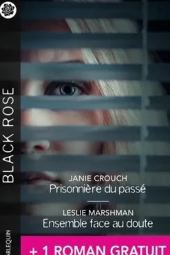 Prisonnière du passé ; Ensemble face au doute ; Maggie est en danger, Janie Crouch