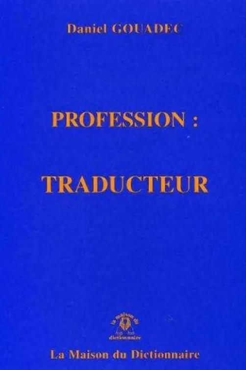 Profession : Traducteur, Daniel Gouadec