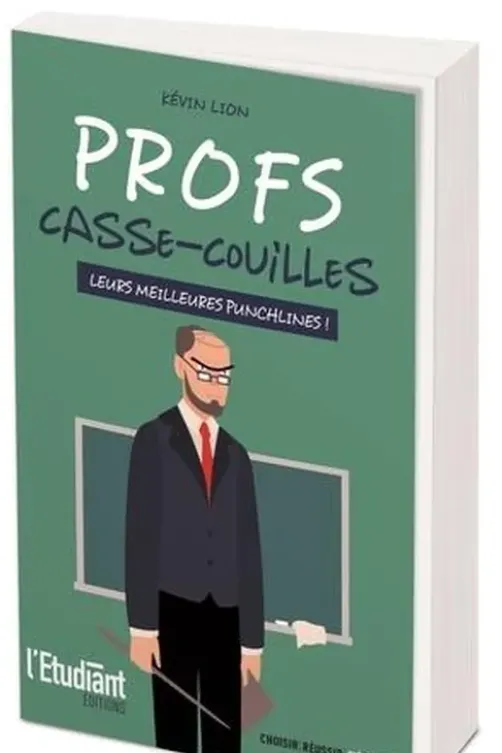 Profs casse-couilles. Leurs meilleures punchlines !, Kévin Lion