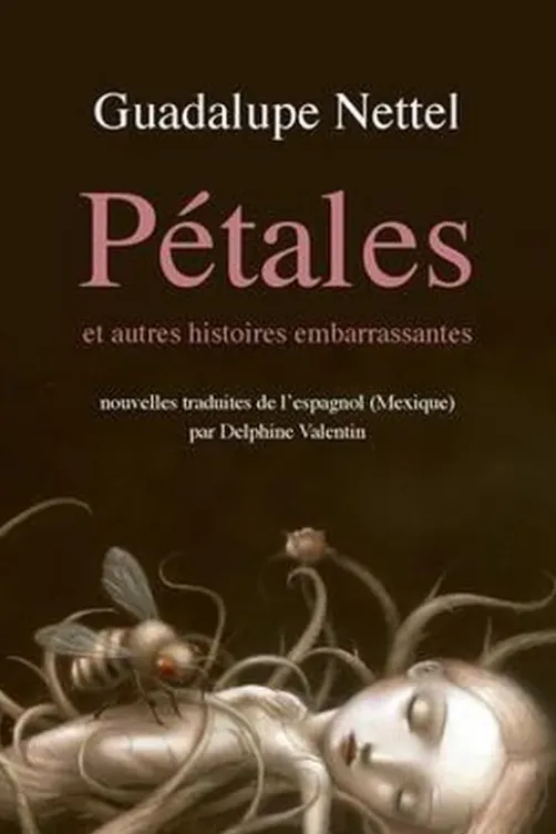 Pétales. Et autres histoires embarrassantes, Guadalupe Nettel