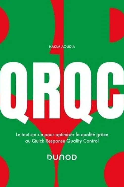 QRQC. Le tout-en-un pour optimiser la qualité grâce au Quick Response Quality Control, Hakim Aoudia