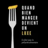 Quand bien manger devient un luxe. En finir avec la précarité alimentaire, Benjamin Sèze