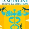 Quand la médecine trouve la solution, Bernard Bourrié