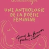 Quand les femmes parlent d'amour. Une anthologie de la poésie féminine, Edition collector, Françoise Chandernagor