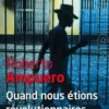 Quand nous étions révolutionnaires, Roberto Ampuero
