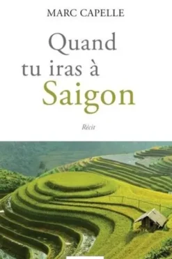 Quand tu iras à Saigon, Marc Capelle