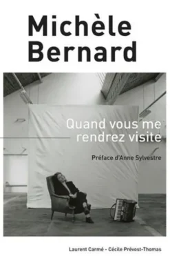 Quand vous me rendrez visite, Michèle Bernard