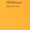 Quarante roses, Thomas Hurlimann