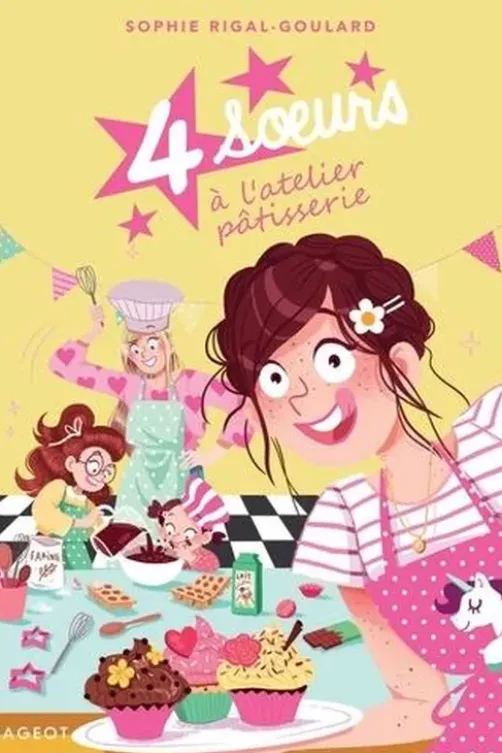 Quatre soeurs Tome 9 : 4 soeurs à l'atelier pâtisserie, Sophie Rigal-Goulard