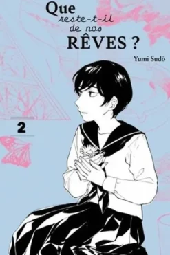 Que reste-t-il de nos rêves ? Tome 2, Yumi Sudo