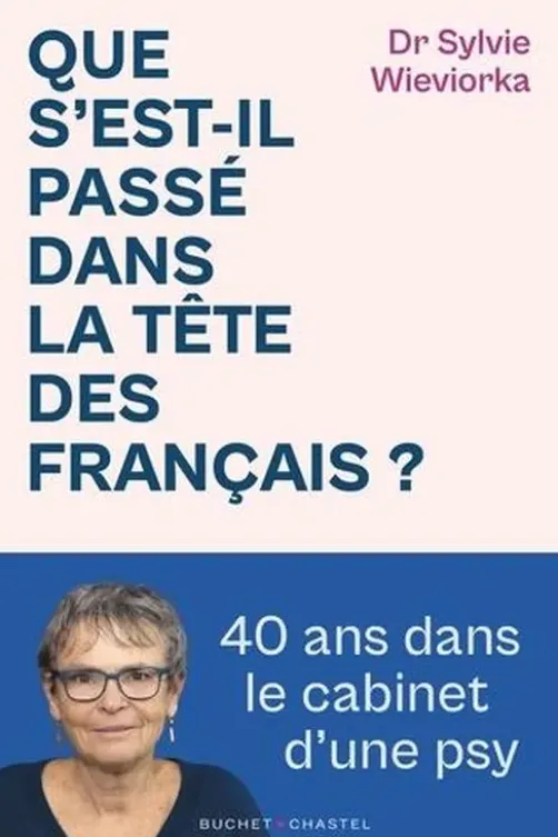 Que s'est-il passé dans la tête des Français ? 40 ans dans le cabinet d'une psy, Sylvie Wieviorka