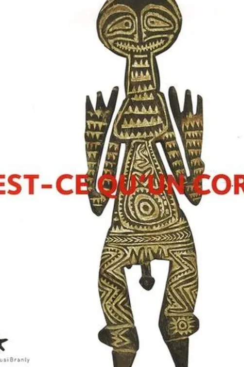 Qu'est-ce qu'un corps ? Afrique de l'Ouest-Europe occidentale-Nouvelle-Guinée-Amazonie, Stéphane Breton