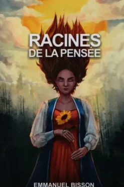 Racines de la pensée, Emmanuel Bisson