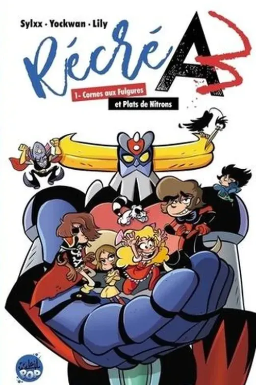 Récré A3 Tome 1 : Cornes aux fulgures et plats de nitrons, Sylxx