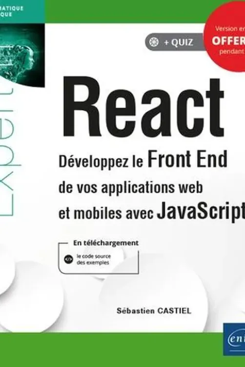 React. Développez le Front End de vos applications web et mobiles avec JavaScript, Sébastien Castiel