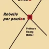 Rebelle par passion, une vie pour l'aventure. Suivi d'une correspondance inédite entre Jack Bilbo et Henry Miller