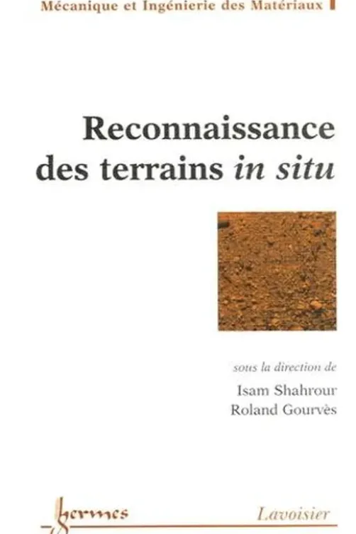 Reconnaissance des terrains in situ, Isam Shahrour