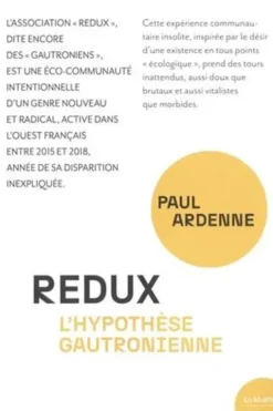 Redux. (L'hypothèse gautronienne), Paul Ardenne