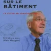 Regards sur le bâtiment. Le futur en construction, Alain Maugard