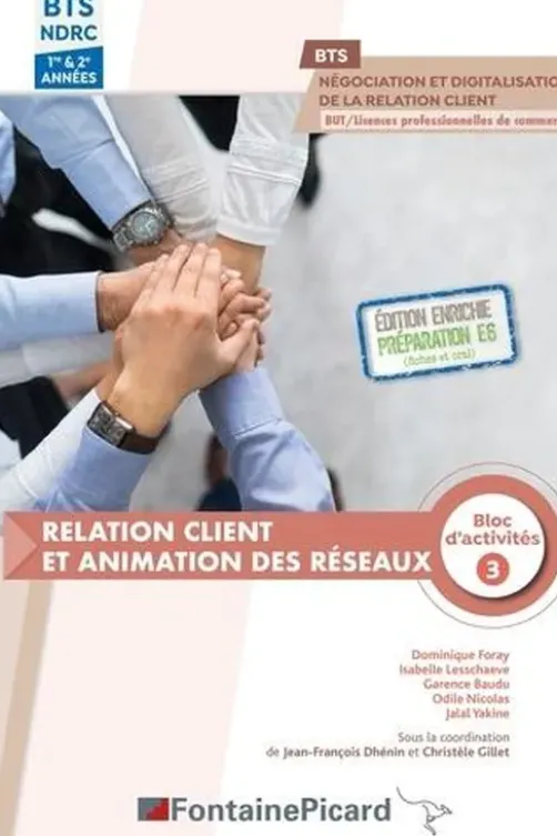 Relation client et animation des réseaux Bloc d'activités 3 BTS NDRC 1re & 2e années. Edition 2021-2022, Dominique Foray
